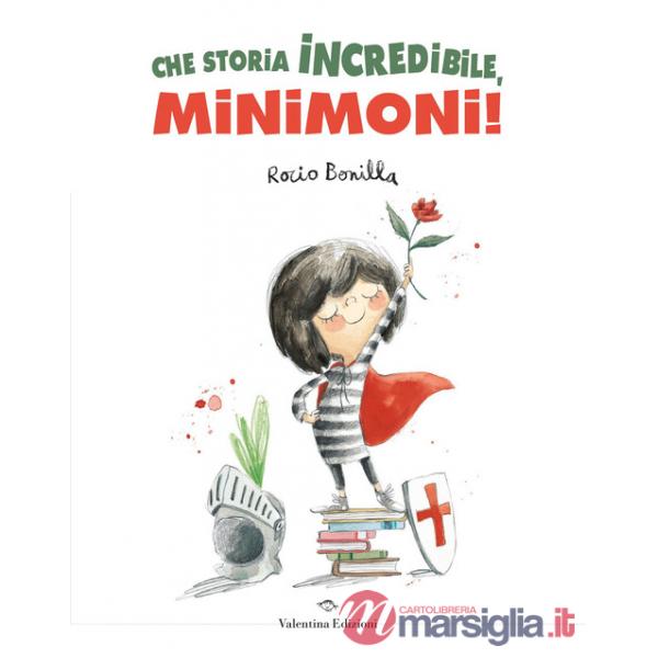 Che storia incredibile, Minimoni! Ediz. a colori