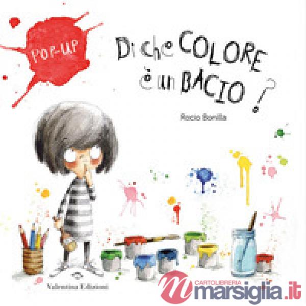 Di che colore è un bacio? Ediz. a colori
