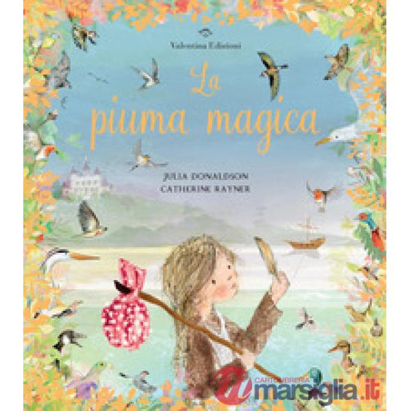 Piuma magica. Ediz. a colori (La)