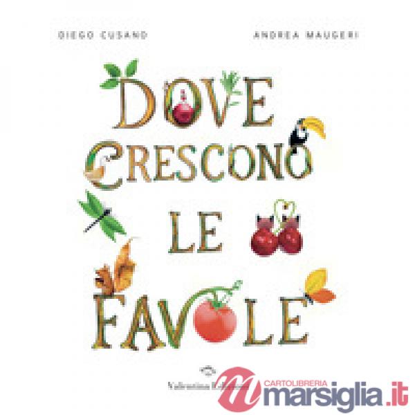 Dove crescono le favole. Ediz. a colori