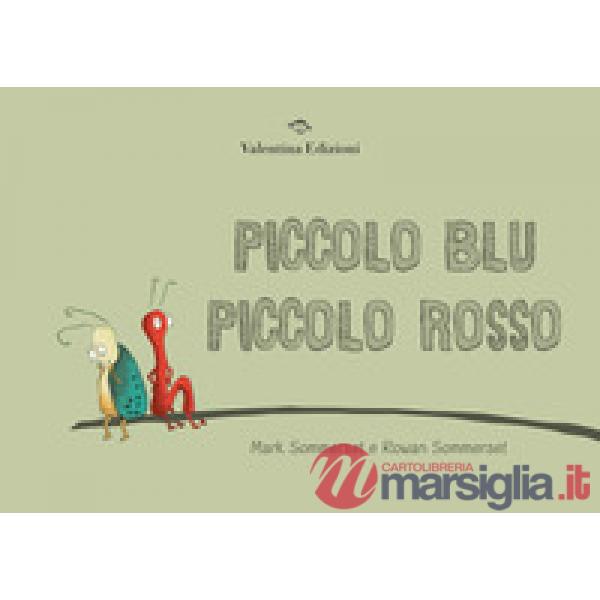 Piccolo blu piccolo rosso. Ediz. a colori