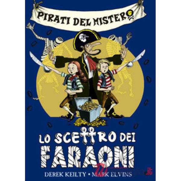 Pirati del mistero. Vol. 1: Lo scettro dei faraoni