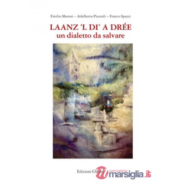 Laanz'l di a Drèe. Un dialetto da salvare