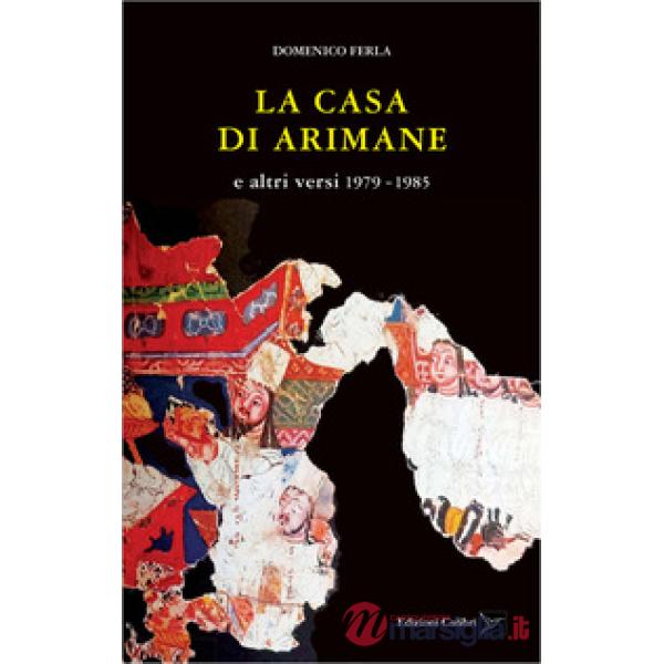 Casa di Arimane e altri versi 1979-1985 (La)