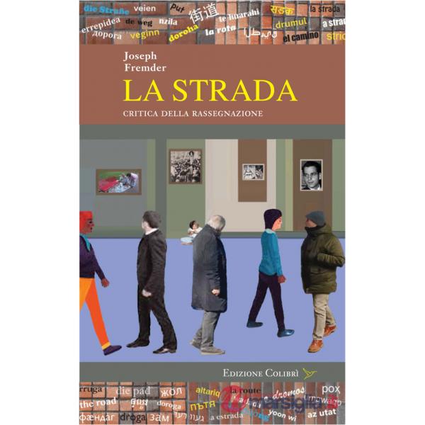 Strada. Critica della rassegnazione (La)