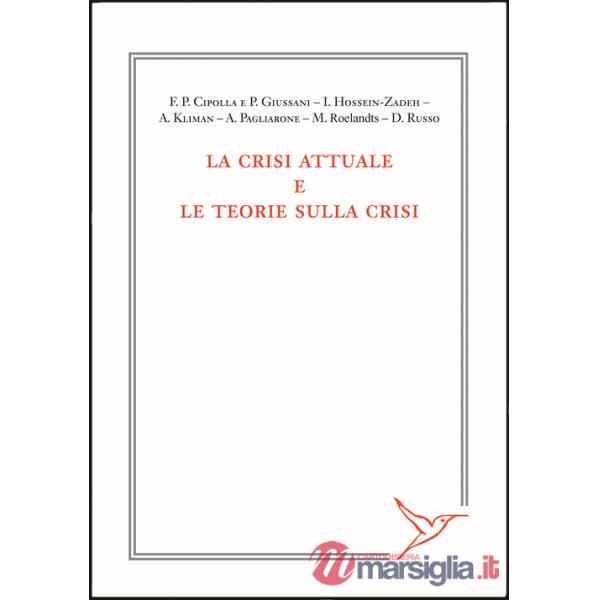 Crisi attuale e le teorie sulla crisi (La)