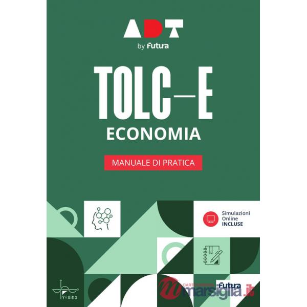Accademia dei Test. TOLC-E. Economia. Manuale di pratica 2026/2027