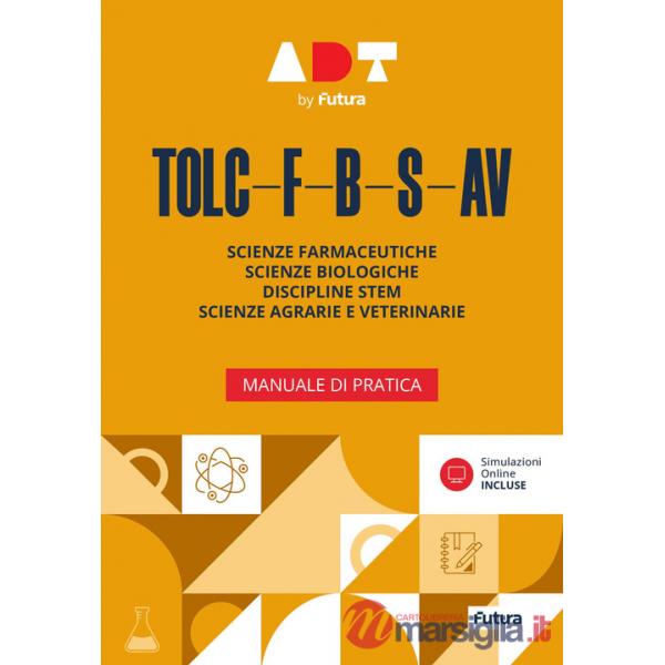 Accademia dei Test. TOLC-F-B-S-AV. Manuale di pratica 2026/2027. Con simulazioni online