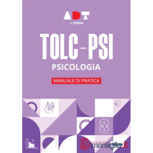 Futura. Accademia dei test. TOLC-PSI. Psicologia. Manuale di pratica 2026/2027