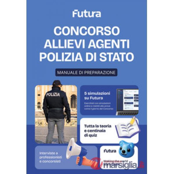 Futura. Concorso Allievi Agenti Polizia di Stato. Teoria e pratica