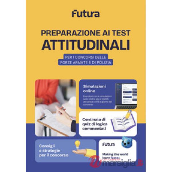 Futura. Preparazione ai test psicoattitudinali per i Concorsi delle Forze armate e di Polizia