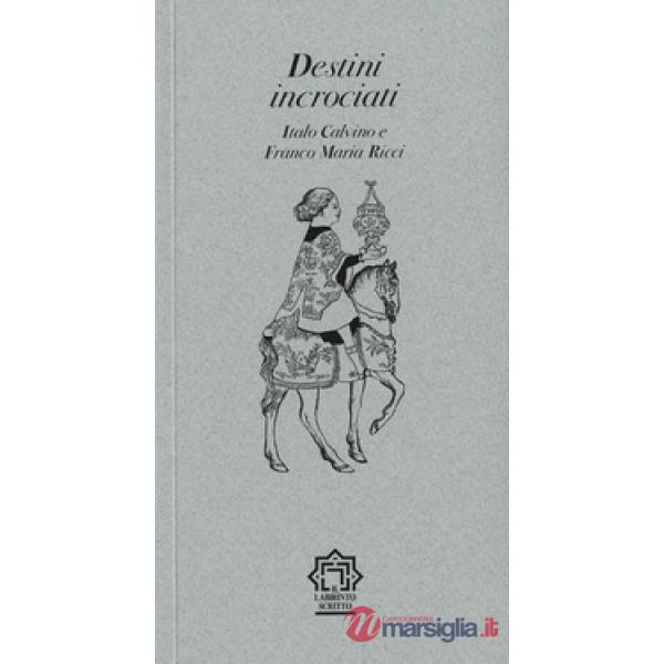 Destini incrociati. Italo Calvino e Franco Maria Ricci
