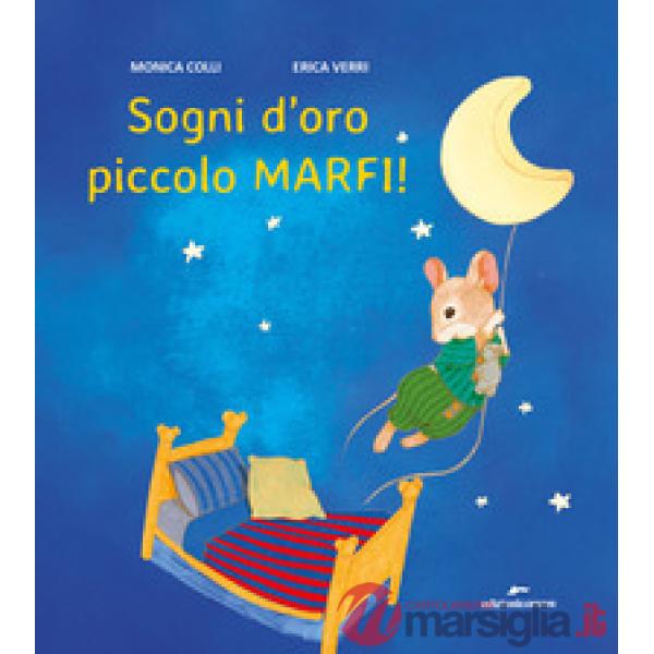 Sogni d'oro piccolo Marfi! Ediz. a colori