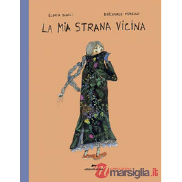 Mia strana vicina. Ediz. a colori (La)