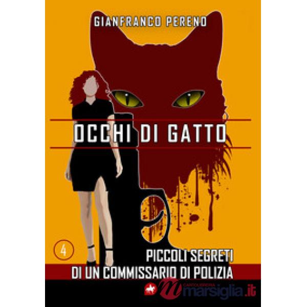 Occhi di gatto. Piccoli segreti di un commissario di polizia