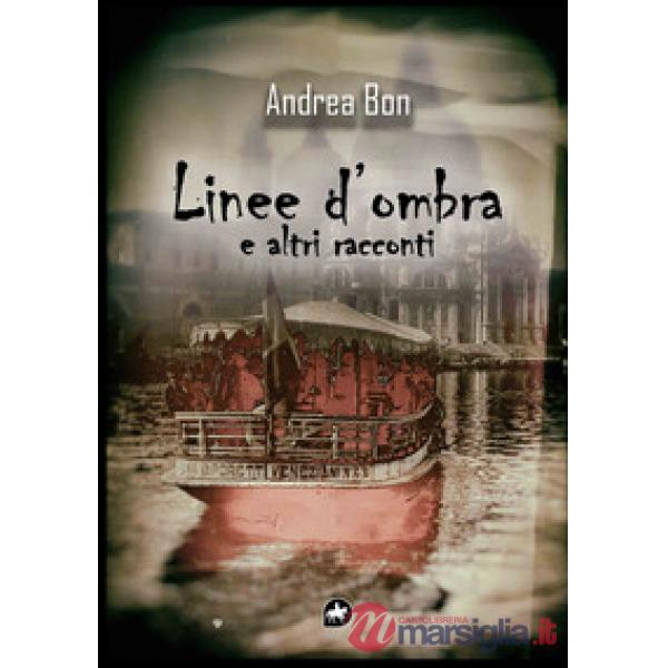 Linee d'ombra e altri racconti