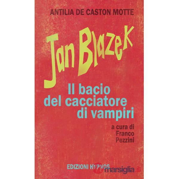 Jan Blazek. Il bacio del cacciatore di vampiri