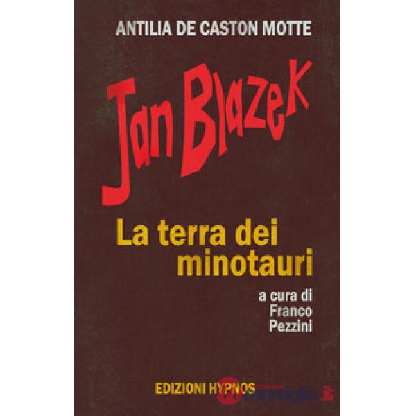 Jan Blazek. La terra dei minotauri