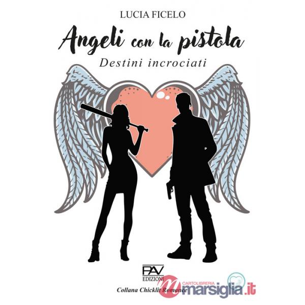 Angeli con la pistola. Destini incrociati
