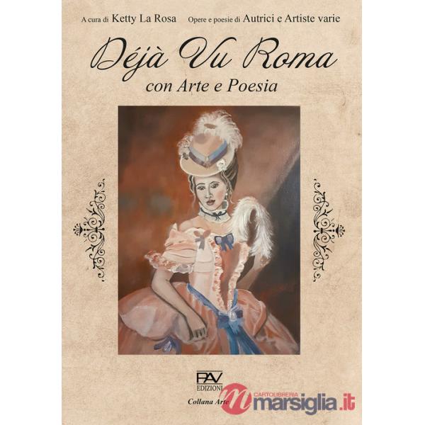 Déjà Vu Roma. Con arte e poesia