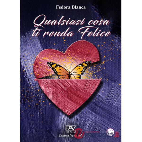 Qualsiasi cosa ti renda felice