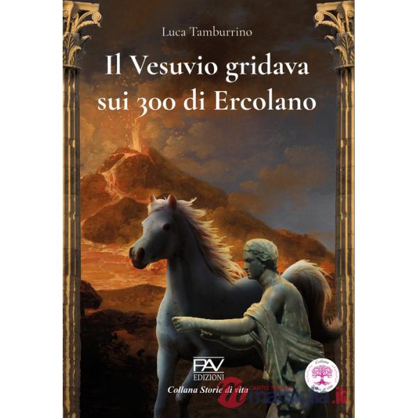 Vesuvio gridava sui 300 di Ercolano (Il)