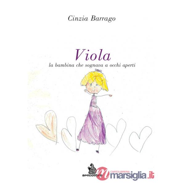 Viola. La bambina che sognava a occhi aperti
