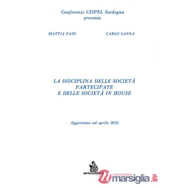 Disciplina delle società partecipate e delle società in house. Aggiornato ad aprile 2025 (La)