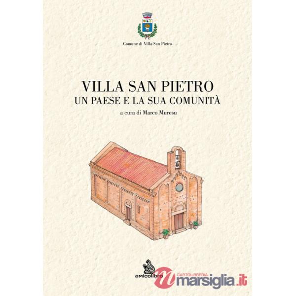 Villa San Pietro. Un paese e la sua comunità. Ediz. illustrata