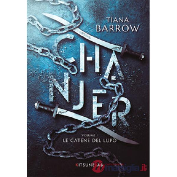 Chanjer. Vol. 1: Le catene del lupo