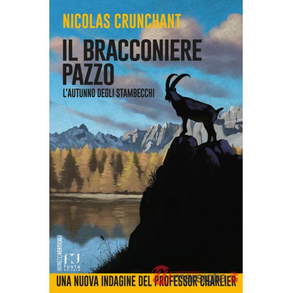 Autunno degli stambecchi. Il bracconiere pazzo (L')