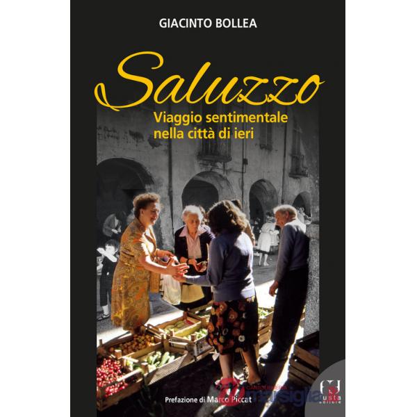 Saluzzo. Viaggio sentimentale nella città di ieri