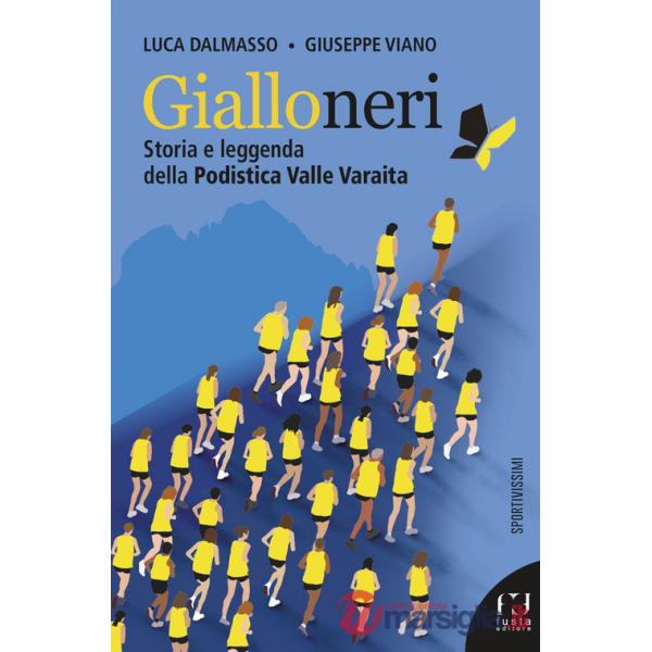 Gialloneri. Storia e leggenda della Podistica Valle Varaita