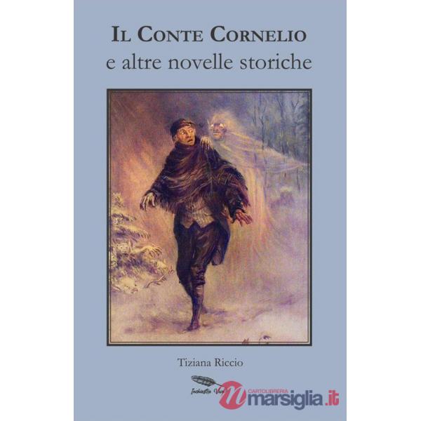 Conte Cornelio e altre novelle storiche (Il)