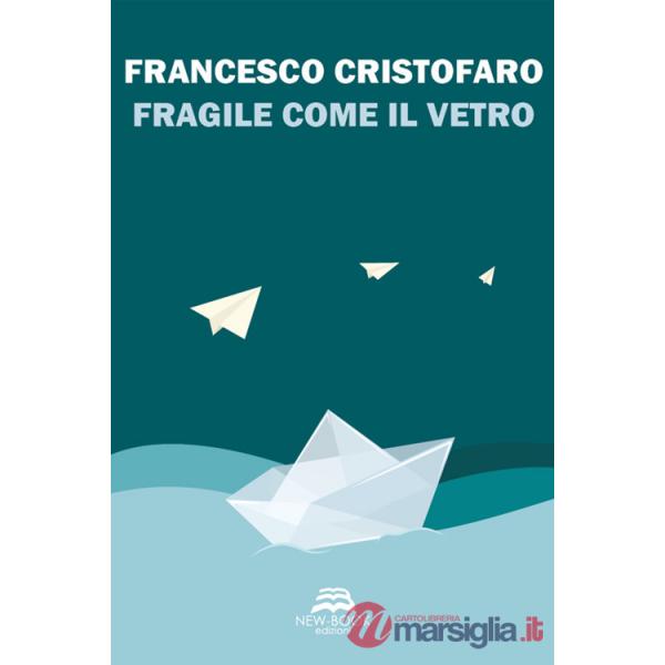Fragile come il vetro. Nuova ediz.
