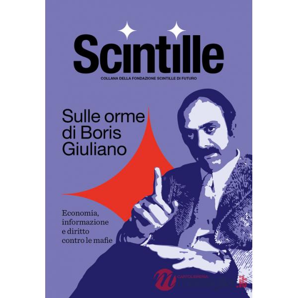 Sulle orme di Boris Giuliano. Economia, informazione e diritto contro le mafie