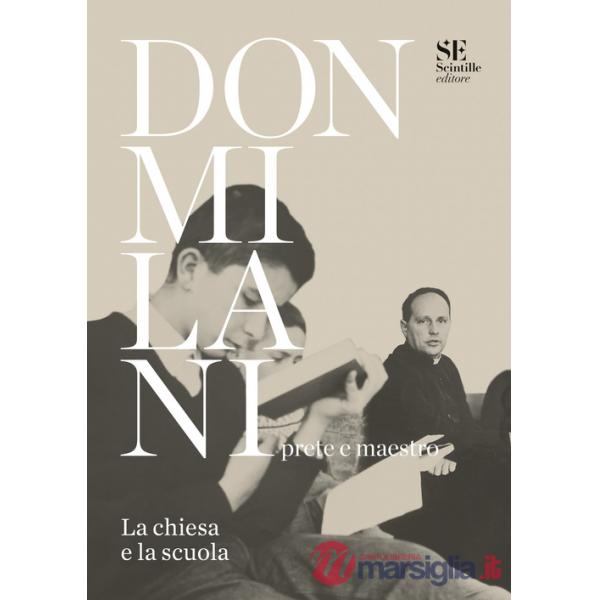 Don Milani prete e maestro. La chiesa e la scuola. Ediz. speciale