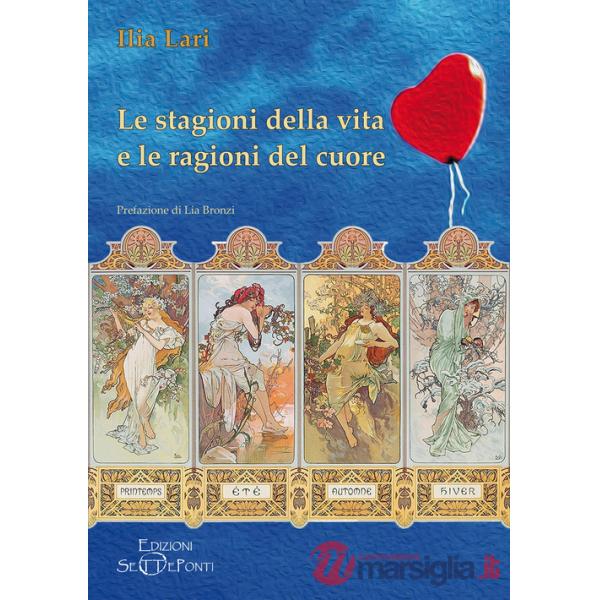 Stagioni della vita e le ragioni del cuore (Le)