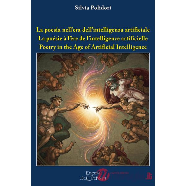 Poesia nell'era dell'intelligenza artificiale. Ediz. italiana, inglese e francese (La)