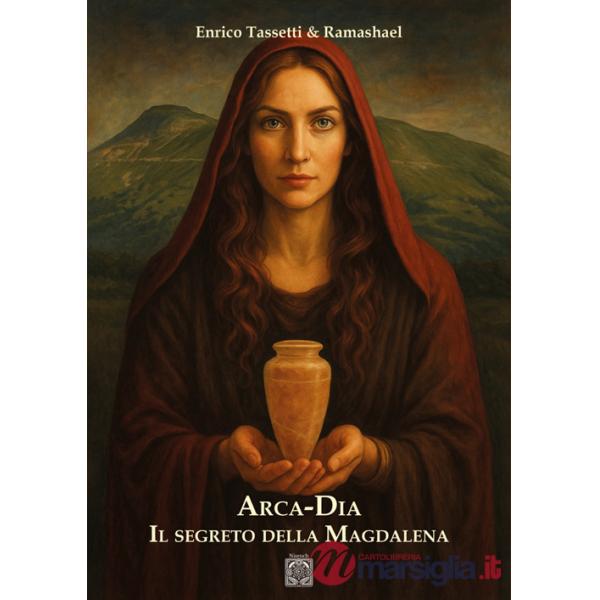 Arca-Dia. Il segreto della Magdalena