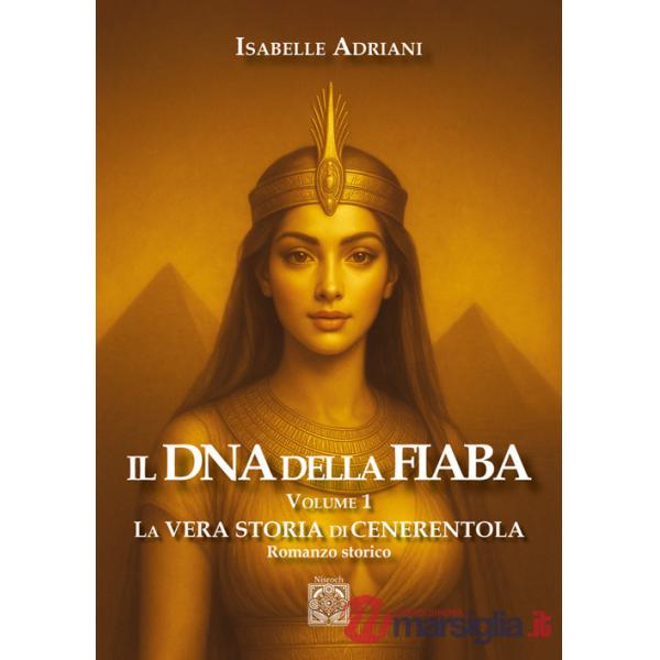 DNA della fiaba (Il). Vol. 1: La vera storia di Cenerentola