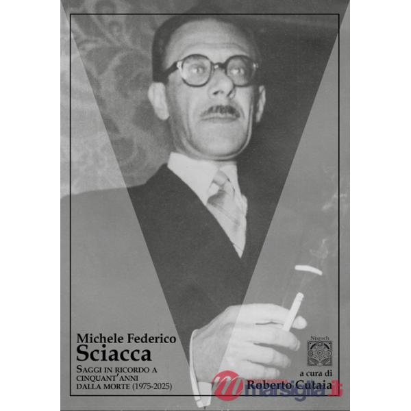 Michele Federico Sciacca. Saggi in ricordo a cinquant'anni dalla morte (1975-2025)