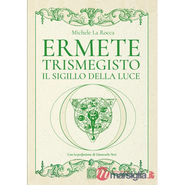 Ermete Trismegisto. Il sigillo della luce