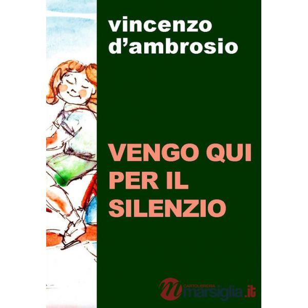 Vengo qui per il silenzio