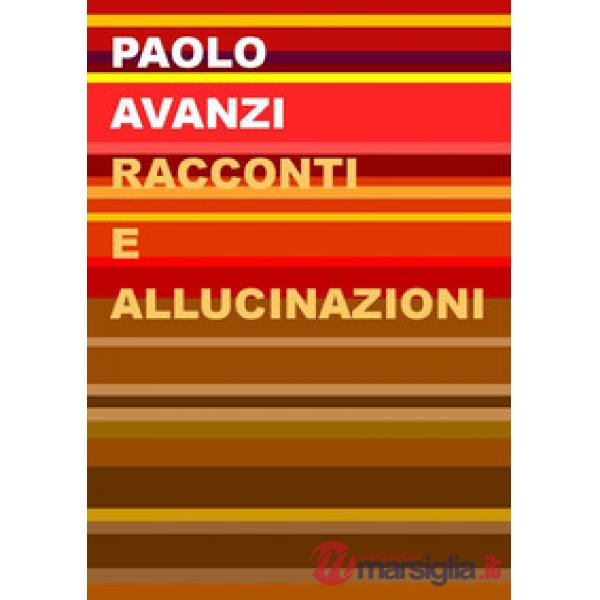 Racconti e allucinazioni. Nuova ediz.