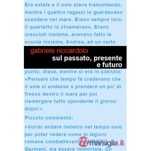 Sul passato, presente e futuro. Un racconto dell'epoca che fu. Il mio diario: il mio viaggio inaspettato