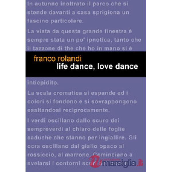 Life dance, love dance. Ediz. italiana