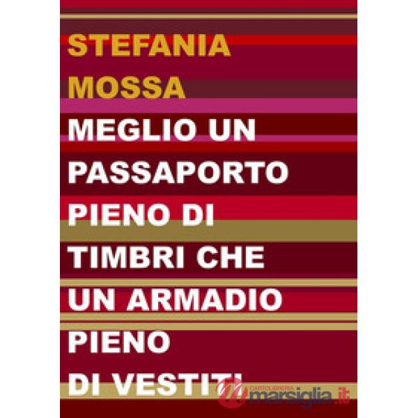 Meglio un passaporto pieno di timbri che un armadio pieno di vestiti