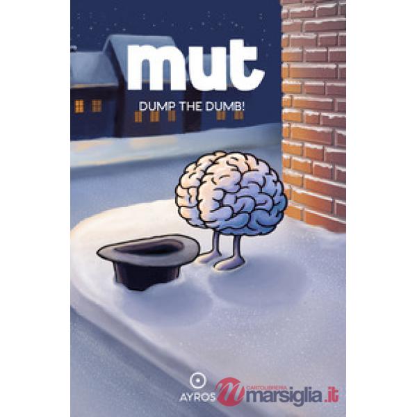 Mut. Dump the dumb! Ediz. a colori