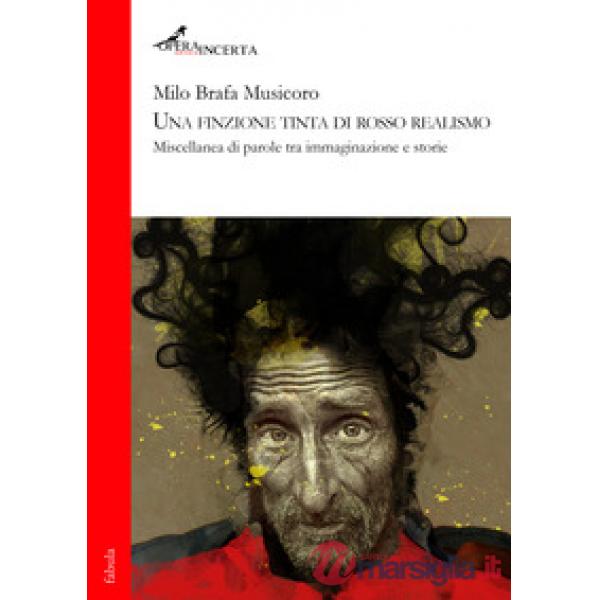 Una finzione tinta di rosso realismo. Miscellanea di parole tra immaginazione e storie